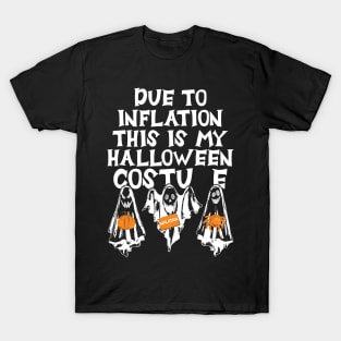 Due To Inflation This Is My Halloween Costume Funny T-Shirt